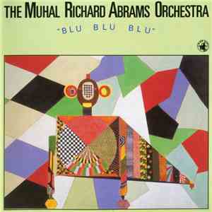 The Muhal Richard Abrams Orchestra - Blu Blu Blu mp3 album