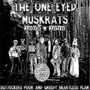 The One-Eyed Muskrats - Sgt. Fuckers Poor And Greedy Heartless Plan mp3 album