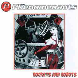 The Phenomenauts - Rockets And Robots mp3 album