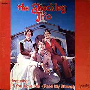 The Shockley Trio - If You Love Me (Feed My Sheep) mp3 album