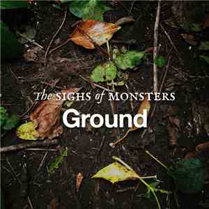 The Sighs Of Monsters - Ground mp3 album