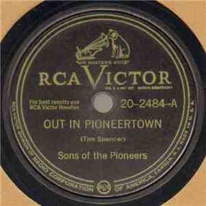 The Sons Of The Pioneers - Out In Pioneertown / You'll Be Sorry When I'm Gone mp3 album