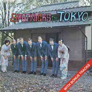 The Spotnicks - Spotnicks In Tokyo (With Bonus Tracks) mp3 album