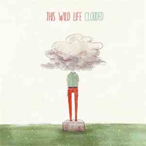 This Wild Life - Clouded mp3 album