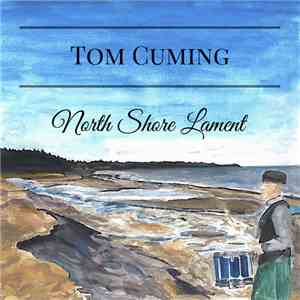 Tom Cuming - North Shore Lament mp3 album