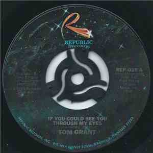 Tom Grant - If You Could See You Through My Eyes mp3 album