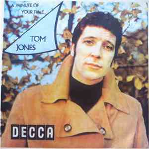 Tom Jones - A Minute Of Your Time / Looking Out My Window mp3 album