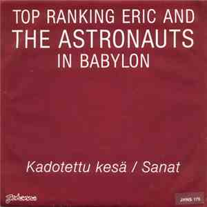 Top Ranking Eric And The Astronauts In Babylon - Kadotettu Kesä / Sanat mp3 album