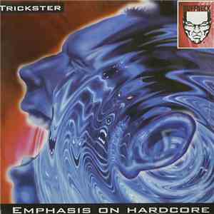 Trickster - Emphasis On Hardcore mp3 album