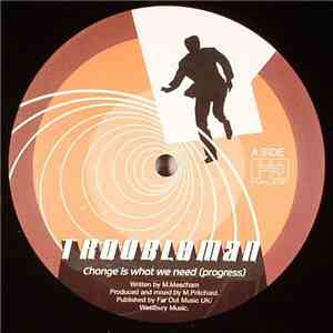 Troubleman - Change Is What We Need (Progress) mp3 album