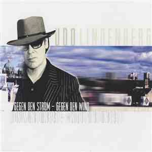Udo Lindenberg - Gegen Den Strom - Gegen Den Wind mp3 album