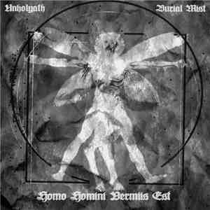 Unholyath / Burial Mist - Homo Homini Vermiis Est mp3 album