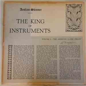 Unknown Artist - Aeolian-Skinner Presents The King Of Instruments Vol. I - The American Classic Organ mp3 album