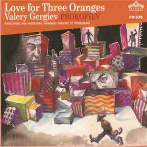 Valery Gergiev, Prokofiev, Kirov Opera & Orchestra - Love For Three Oranges mp3 album