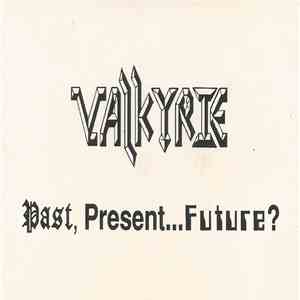 Valkyrie  - Past, Present...Future? mp3 album