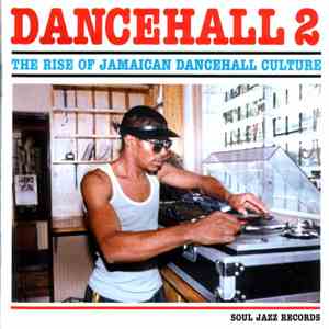 Various - Dancehall 2 (The Rise Of Jamaican Dancehall Culture) mp3 album