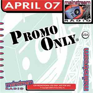 Various - Promo Only Mainstream Radio: April 2007 mp3 album