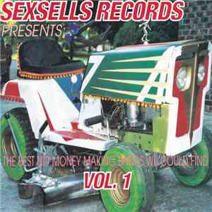 Various - Sexsells Records Presents: The Best No Money Making Bands We Could Find Vol. 1 mp3 album