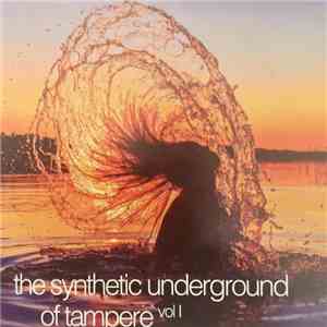 Various - The Synthetic Underground Of Tampere, Vol 1 mp3 album