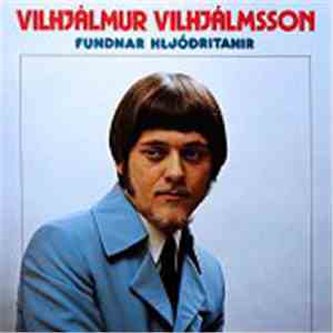 Vilhjálmur Vilhjálmsson - Fundnar Hljóðritanir mp3 album