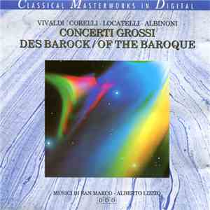 Vivaldi · Corelli · Locatelli · Albinoni, Musici Di San Marco - Alberto Lizzio - Concerti Grossi Des Barock / Of The Baroque mp3 album