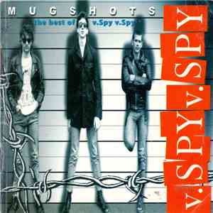 V.Spy V.Spy - Mugshots - The Best of v.Spy v.Spy mp3 album