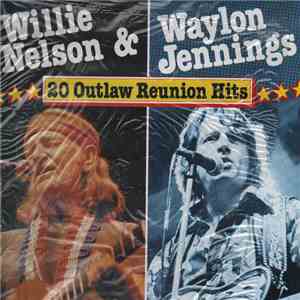 Waylon Jennings & Willie Nelson - 20 Outlaw Reunion Hits mp3 album
