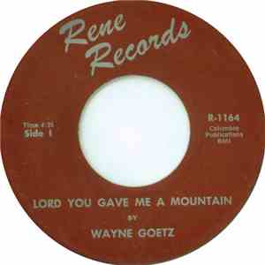Wayne Goetz - Lord You Gave Me A Mountain mp3 album