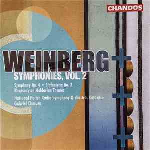 Weinberg, National Polish Radio Symphony Orchestra, Katowice, Gabriel Chmura - Symphonies, Vol. 2 - Symphony No. 4 • Sinfonietta No. 2 • Rhapsody On Moldovian Themes mp3 album