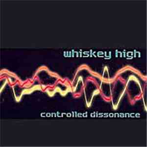 Whiskey High - Controlled Dissonance mp3 album