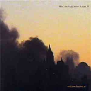 William Basinski - The Disintegration Loops II mp3 album