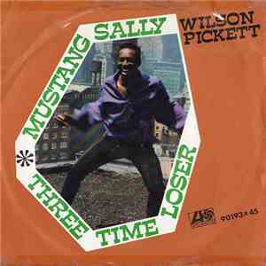 Wilson Pickett - Mustang Sally / Three Time Loser mp3 album