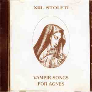 XIII. Století - Vampir Songs For Agnes mp3 album