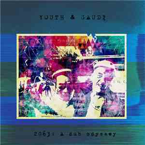 Youth & Gaudi - 2063: A Dub Odyssey mp3 album