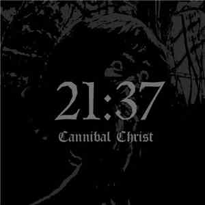 21:37 - Cannibal Christ mp3 album