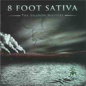 8 Foot Sativa - The Shadow Masters mp3 album