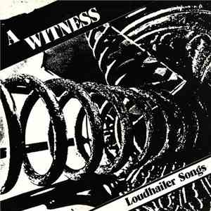 A Witness - Loudhailer Songs mp3 album