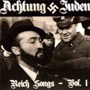 Achtung Juden - Reich Songs - Vol. 1 mp3 album