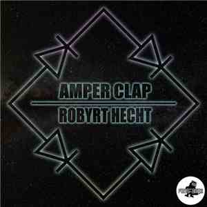 Amper Clap Meets Robyrt Hecht - Diode Bridge #1 mp3 album
