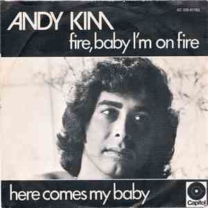 Andy Kim - Fire, Baby I'm On Fire / Here Comes My Baby mp3 album