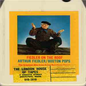 Arthur Fiedler / Boston Pops - Fiedler On The Roof (The Greatest Hits From Hit Broadway Shows) mp3 album