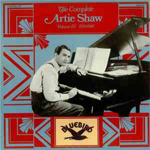 Artie Shaw - The Complete Artie Shaw - Volume III 1939-1940 mp3 album
