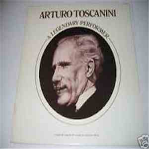 Arturo Toscanini - Arturo Toscanini-A Legendery Performer mp3 album