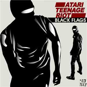 Atari Teenage Riot - Black Flags mp3 album
