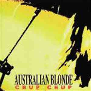 Australian Blonde - Chup Chup mp3 album
