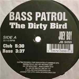 Bass Patrol Featuring DJ Uncle Al And Creep Dog - The Dirty Bird mp3 album