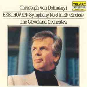 Beethoven, Christoph von Dohnányi, The Cleveland Orchestra - Symphony No.3 In E♭ «Eroica» mp3 album