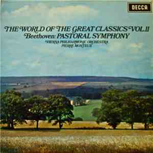 Beethoven, Pierre Monteux, Vienna Philharmonic Orchestra - The World Of The Great Classics Vol.II. Beethoven: Symphony No. 6 In F Major Op. 68 "Pastoral" mp3 album