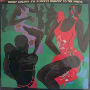 Benny Golson - I'm Always Dancin' To The Music mp3 album