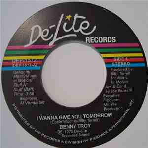 Benny Troy - I Wanna Give You Tomorrow mp3 album